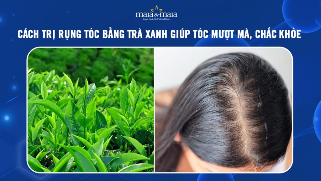 trị rụng tóc bằng trà xanh