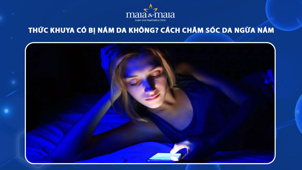 thức khuya có bị nám da không
