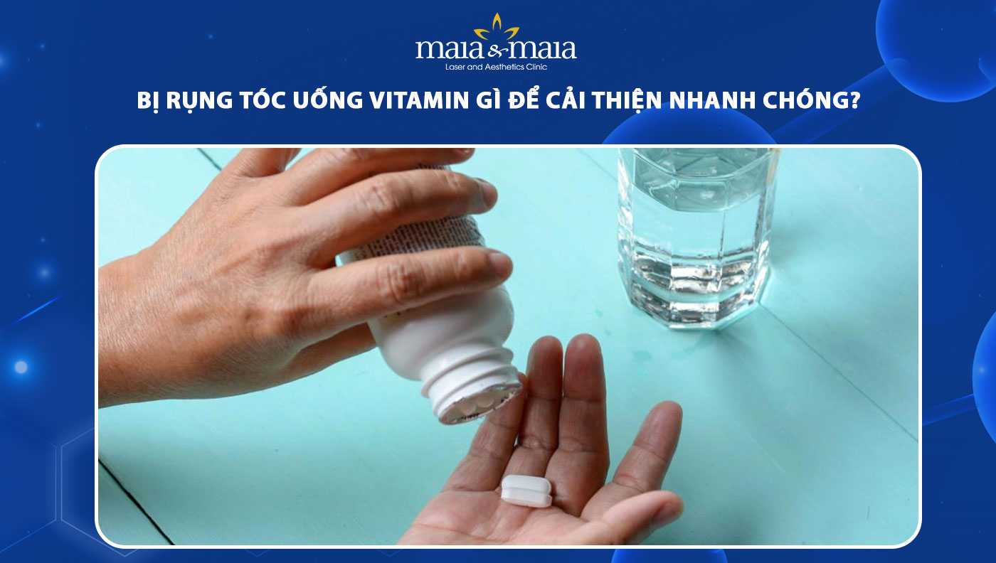 rụng tóc uống vitamin gì